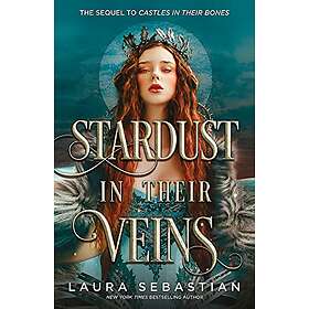 Laura Sebastian: Stardust In Their Veins