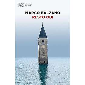 Marco Balzano: Resto qui