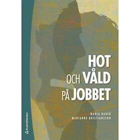 Maria Bauer, Marianne Kristiansson: Hot och våld på jobbet