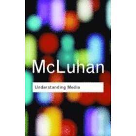 Marshall McLuhan: Understanding Media