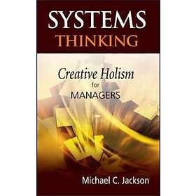 MC Jackson: Systems Thinking Creative Holism for Managers