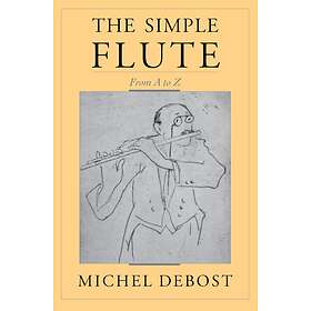 Michel Debost: The Simple Flute
