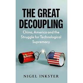 Nigel Inkster: The Great Decoupling