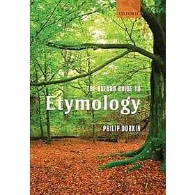 Philip Durkin: The Oxford Guide to Etymology