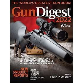 Philip Massaro: Gun Digest 2022, 76th Edition: The World's Greatest Book!