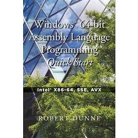 Robert Dunne: Windows(R) 64-bit Assembly Language Programming Quick Start