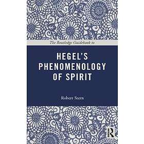 Robert Stern: The Routledge Guidebook to Hegel's Phenomenology of Spirit