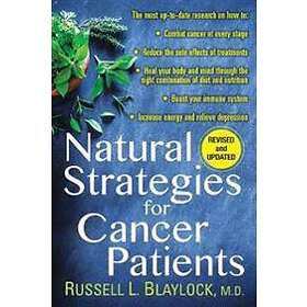 Russell L Blaylock: Natural Strategies For Cancer Patients
