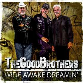 The Good Brothers - Wide Awake Dreamin' CD