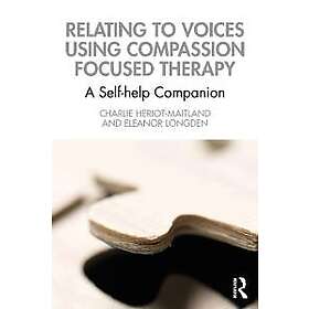 Charlie Heriot-Maitland, Eleanor Longden: Relating to Voices using Compassion Focused Therapy