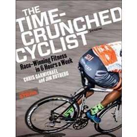 Chris Carmichael, Jim Rutberg: The Time-Crunched Cyclist