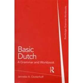 Jenneke A Oosterhoff: Basic Dutch: A Grammar and Workbook