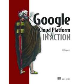 John J Geewax: Google Cloud Platform in Action