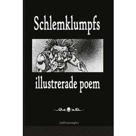 Marcus Jansson: Schlemklumpfs illustrerade poem. Volym 1