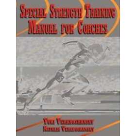 Natalia Verkhoshansky Yuri Verkhoshansky: Special Strength Training