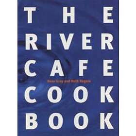 Rose Gray, Ruth Rogers: The River Cafe Cookbook