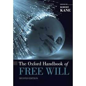 Robert Kane: The Oxford Handbook of Free Will