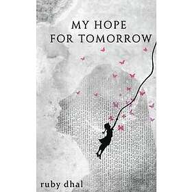 Ruby Dhal: My Hope For Tomorrow