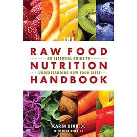 The Raw Food Nutrition Handbook