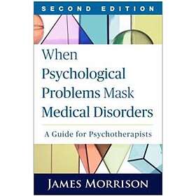 When Psychological Problems Mask Medical Disorders