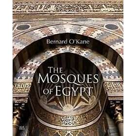 Bernard O'Kane: The Mosques of Egypt