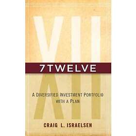 CL Israelsen: 7Twelve A Diversified Investment Portfolio with a Plan