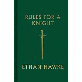 Ethan Hawke: Rules For A Knight