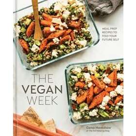 Gena Hamshaw: The Vegan Week: [A Cookbook]
