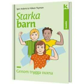 Igor Ardoris, Håkan Nyman: Starka barn Genom trygga vuxna