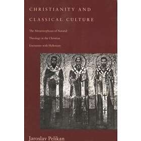 Jaroslav Pelikan: Christianity and Classical Culture