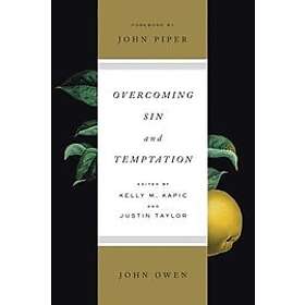 John Owen, Kelly M Kapic, Justin Taylor: Overcoming Sin and Temptation