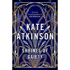 Kate Atkinson: Shrines of Gaiety
