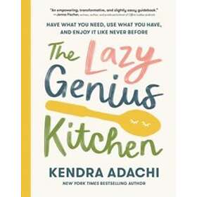 Kendra Adachi: The Lazy Genius Kitchen