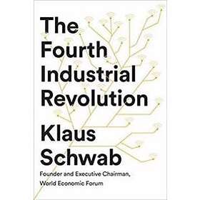 Klaus Schwab: The Fourth Industrial Revolution