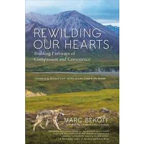 Marc Bekoff: Rewilding Our Hearts