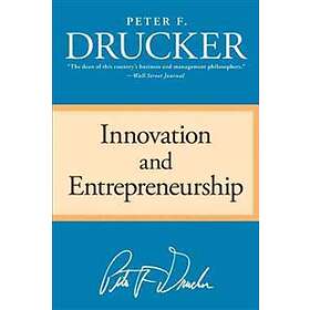 Peter F Drucker: Innovation and Entrepreneurship