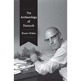 S Elden: The Archaeology of Foucault