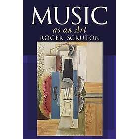 Sir Roger Scruton: Music as an Art