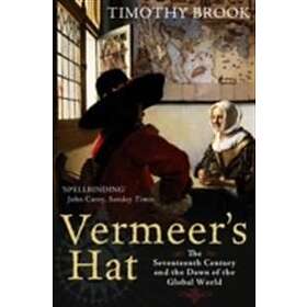 Timothy Brook: Vermeer's Hat
