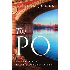 Tobias Jones: The Po