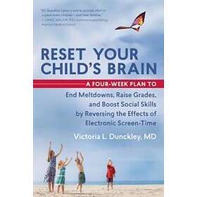 Victoria Dunckley: Reset Your Child's Brain