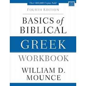 William D Mounce: Basics of Biblical Greek Workbook