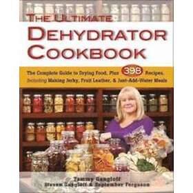 Ultimate Dehydrator Cookbook