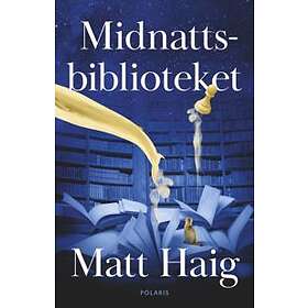 Matt Haig: Midnattsbiblioteket