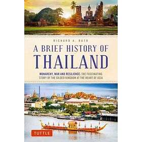 Richard A Ruth: A Brief History of Thailand