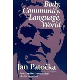 Jan Patocka: Body, Community, Language, World