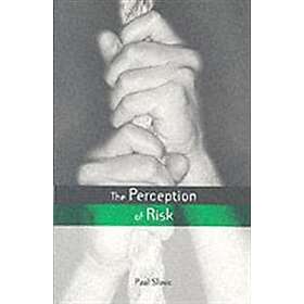 Paul Slovic: The Perception of Risk