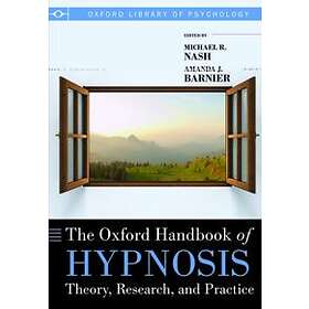 Michael R Nash: The Oxford Handbook of Hypnosis