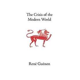 Rene Guenon: The Crisis of the Modern World