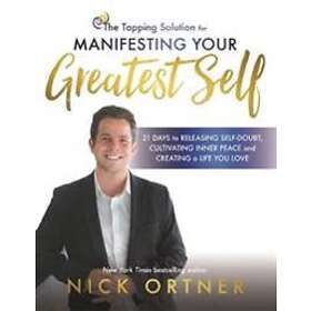 Nick Ortner: The Tapping Solution for Manifesting Your Greatest Self